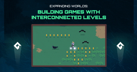Expanding Worlds: Building Games With Interconnected Levels