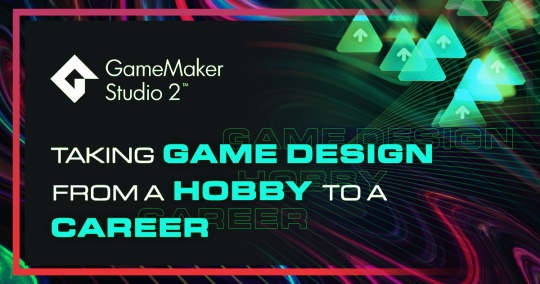 Taking Game Design From A Hobby To A Career