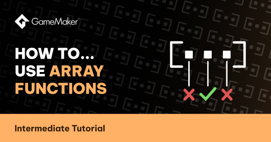 How To Use Advanced Array Functions in GameMaker
