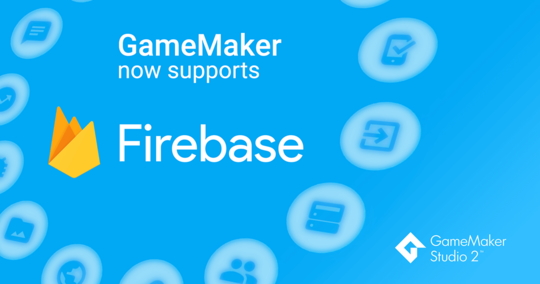 GameMaker Now Supports Firebase