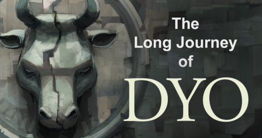 The Long Journey Of DYO