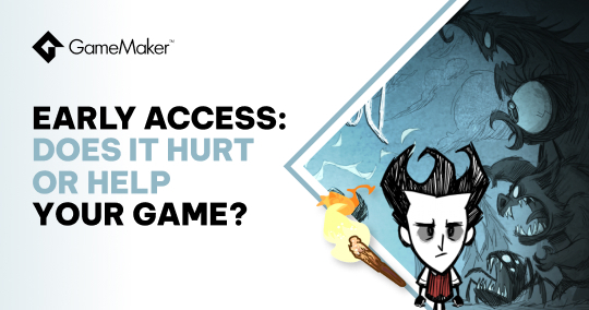 Early Access: Does It Hurt Or Help Your Game?