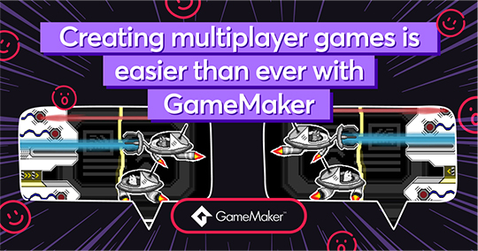 Create Multiplayer Games Faster Than Ever With Latest GameMaker Beta