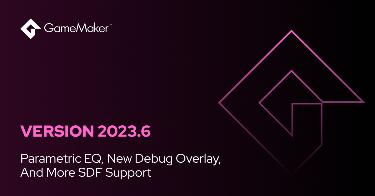 Version 2023.6: Parametric EQ, New Debug Overlay, And More SDF Support