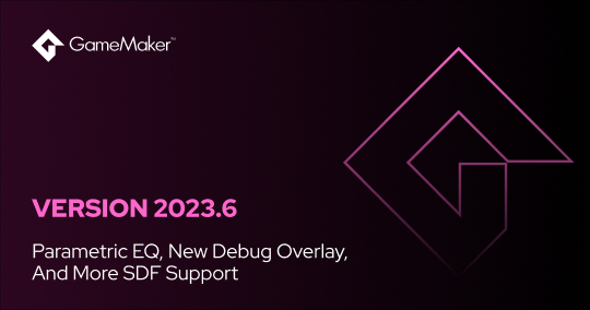 Version 2023.6: Parametric EQ, New Debug Overlay, And More SDF Support