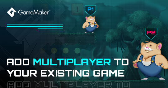 How to Add Multiplayer to An Existing Game In GameMaker