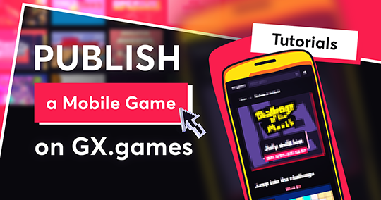 How to Publish a Mobile Game on GX.games