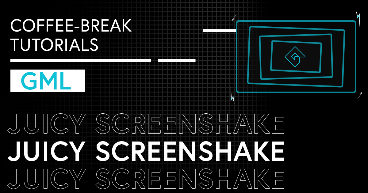 Coffee-Break Tutorials: Juicy Screenshake (GML)